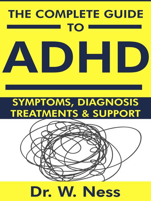 Title details for The Complete Guide to ADHD by Dr. W. Ness - Available
